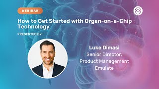 Webinar How to Get Started with OrganonaChip Technology [upl. by Ikram645]