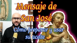 Mensaje de San José Cómo preparar y usar su aceite [upl. by Cailly385]