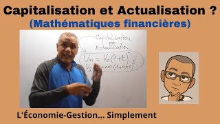 Capitalisation et Actualisation en maths financières en 5 minutes [upl. by Aremat614]