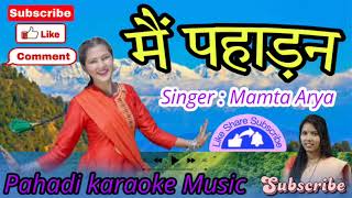 Mai Pahadan New karaoke music  Mamta Arya  Bhawana Kandpal  kumauni Karaoke 2023 [upl. by Sualocin]