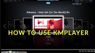 How To Use KM Player aka KMPlayer [upl. by Baudelaire468]