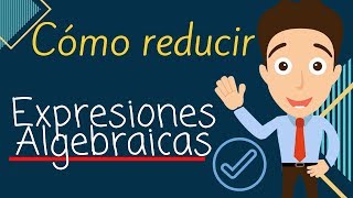 REDUCCIÓN DE EXPRESIONES ALGEBRAICAS ✔️ Ejercicios resueltos [upl. by Yesnek]