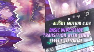 BASIC SLIDEWIPE TRANSITION WITH TURB TUTORIAL  ALIGHT MOTION [upl. by Fredericka]