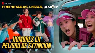 HOMBRES EN PELIGRO DE EXTINCIÓN  🥰Preparadas listas amor💞  La serie de la que todos hablan [upl. by Rennie]