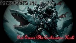 Facemelters Inc  Red Season the Carcharodons Hunt [upl. by Tabina944]