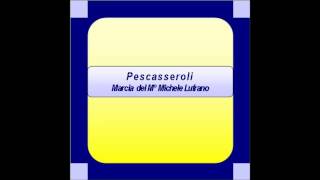 quotPescasseroliquot  Marcia Militare  M Lufrano [upl. by Reahard]