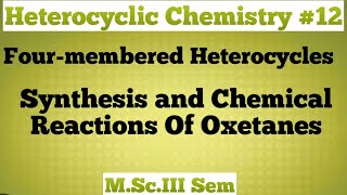 Heterocyclic Chemistry 4 Membered Heterocycles synthesis reaction of Oxetanes NOBLECHEMISTRY [upl. by Stone]