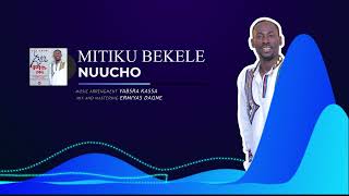 ምትኩ በቀለ ቸዉሲአዲስ ሙዚቃ 2016 Mitiku Bekele NEW Ethiopian Music ኑቾ NUUCHO2024 [upl. by Mclain993]