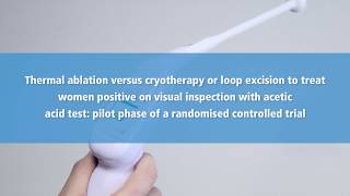 New IARC study Thermal ablation versus cryotherapy or loop excision to treat cervical precancer [upl. by Qifahs]