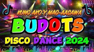 TIKTOK BUDOTS DISCO MIX NONSTOP 2024 🍀 TIKTOK VIRAL BUDOTS REMIX X KUNG AKOY MAG AASAWA [upl. by Topliffe]