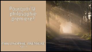 Pourquoi la philosophie première ⎮ Philosophie première S2 E1 [upl. by Anivek832]