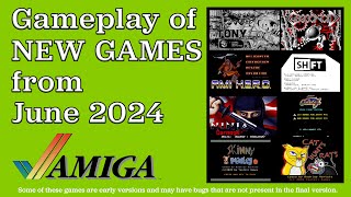 Gameplay of New Amiga Games from June 2024 [upl. by Yenattirb]