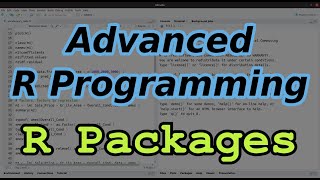 Advanced R Programming  R Packages [upl. by Anela]