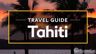 Tahiti Vacation Travel Guide  Expedia [upl. by Heda]