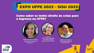 Como saber se tenho direito às cotas para o ingresso na UFPE  EXPO UFPE 2022  SISU 2023 [upl. by Agarhs]