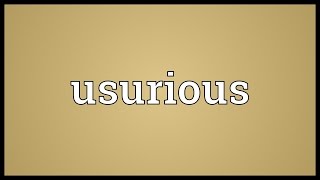 Usurious Meaning [upl. by Toille]