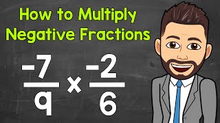 How to Multiply Negative Fractions  Math with Mr J [upl. by Dorotea289]