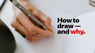 How to learn to draw — and why you should The Unexpected Benefits No One Tells You About [upl. by Charlotta]