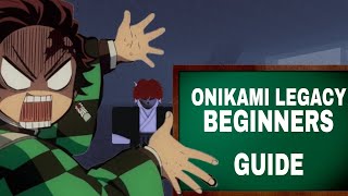 ONIKAMI LEGACY  BEGINNERS GUIDE NEW [upl. by Eimot22]