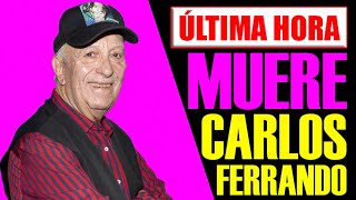 ÚLTIMA HORA MUERE CARLOS FERRANDO [upl. by Eelesor]