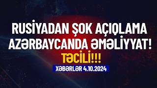 Rusiyadan şok açıqlama Azərbaycanda əməliyyat Xəbərlər 4102024 [upl. by Enaed]