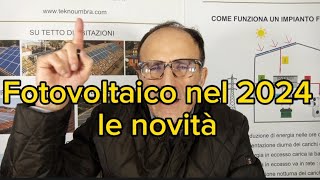 Fotovoltaico nel 2024 le novità [upl. by Arratoon416]