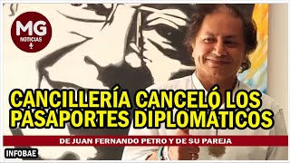 ATENCIÓN 🔴 CANCILLERÍA CANCELO DEL PASAPORTES DIPLOMÁTICOS A JUAN FERNANDO PETRO Y SU ESPOSA [upl. by Ingemar16]