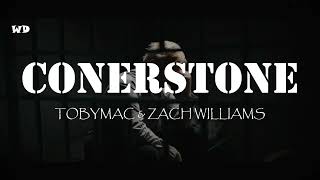 Cornerstone  TobyMac feat Zach Williams  lyrics [upl. by Glenine]