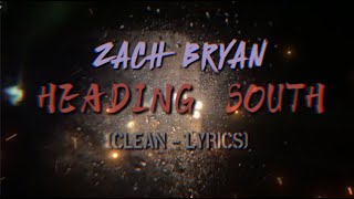 Zach Bryan  Heading South Clean  Lyrics [upl. by Llenyar]