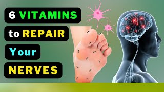 Healing Your Nerves Naturally Top 6 Vitamins You Need [upl. by Harewood]