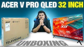 Unboxing ACER V PRO QLED 32 Inch Smart TV Review In Hindi 🔥 Best QLED 32 Inch Smart TV In 2024 [upl. by Enilkcaj718]