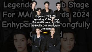 Enhypen TXT ZB1 Collaboration stage for MAMA 2024  Enhypen got wrongfully criticized mama [upl. by Hedley]