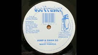 Nikey Fungus  Jump amp Gwan So [upl. by Jegar]