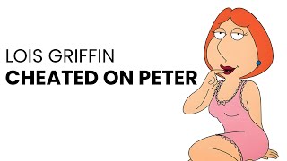 When Lois Griffin Cheated on Peter [upl. by Nocaed438]