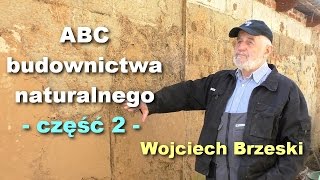 ABC budownictwa naturalnego część 2  Wojciech Brzeski [upl. by Yetak]