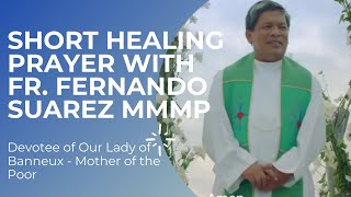 Short Healing Prayer with Fr Fernando Suarez MMMP [upl. by Particia]