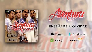 Enseñame a Olvidar Song by Aventura [upl. by Sahpec]