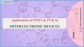 P3HT amp PVK in Optoelectronic Devices [upl. by Elagiba]