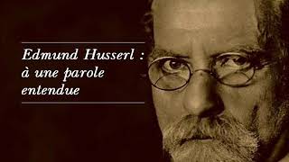 Edmund Husserl  à une parole entendue [upl. by Ees438]