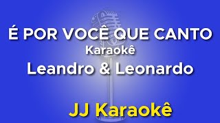 É por você que canto  Leandro e Leonardo  Karaokê com 2ª Voz cover [upl. by Balthazar]