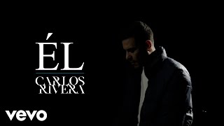 Carlos Rivera  Él [upl. by Dunseath]