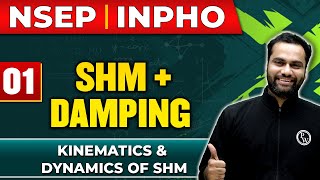 SIMPLE HARMONIC MOTION  DAMPING 01  Kinematics and Dynamics of Shm  Important Concepts  NSEP [upl. by Prince787]