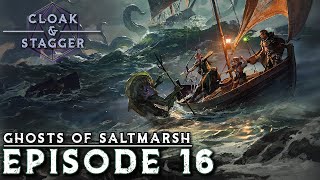 Ghosts of Saltmarsh  Ep 16  Into the Swamp We Go [upl. by Eninaej]