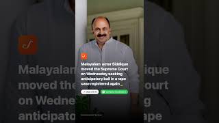 Malayalam actor Siddique moves Supreme Court seeking anticipatory bail in rape case [upl. by Rap]