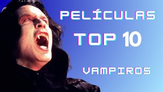 Top 10 Películas Imprescindibles de Vampiros que Te Harán Temblar [upl. by Brit]