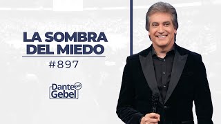 Dante Gebel 897  La sombra del miedo [upl. by Nitsruk]