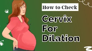 How to Check Your Cervix for Dilation 4 Easy Steps [upl. by Seth]