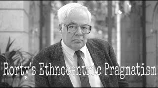 Ethnocentric Pragmatism amp Cultural Criticism  Richard Rortys quotPutnam and the Relativist Menacequot [upl. by Charline]