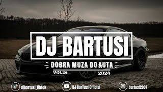 ⛔😍 DOBRA MUZA DO AUTA  2024 😍⛔ VOL24 😈🔥 NAJLEPSZE KLUBOWE BRZMIENIE 🔥😈 💙🎶 DJBarTusi 🎶💙 [upl. by Pacificas]