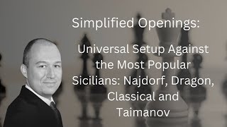 Simplified Openings Third Rank Setup Against the Najdorf Dragon Classical and Taimanov Sicilians [upl. by Nnylaf]